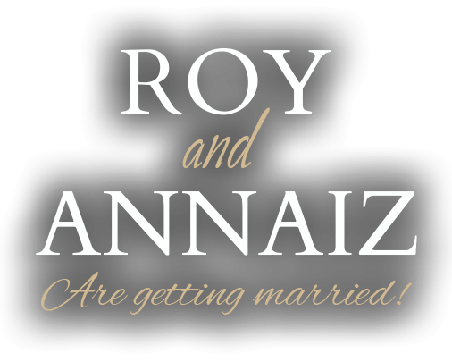 Roy and Annaiz are getting married!